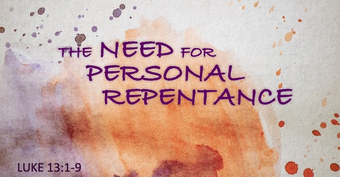 The Need for Personal Repentance
