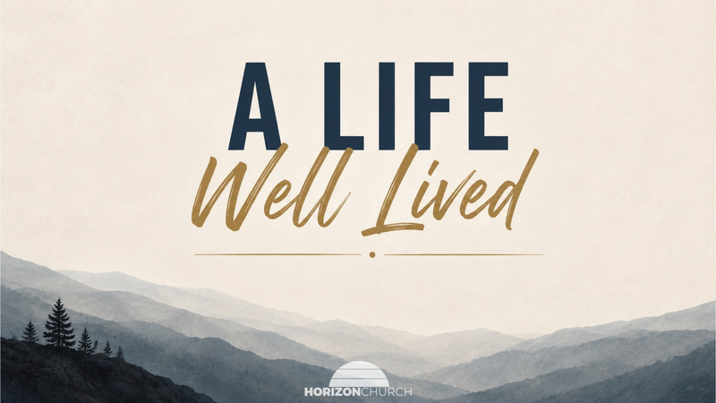 A Life Well Lived