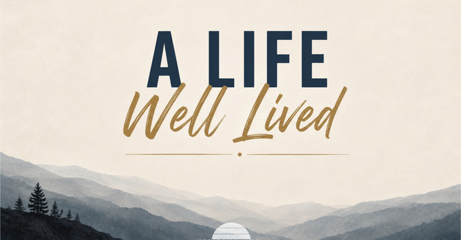 A Life Well Lived