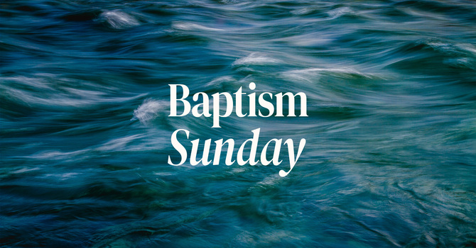 Baptism Sunday