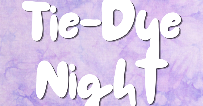 Tie-Dye Night