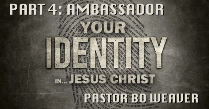 Our Identity in Jesus Christ (Part 4)
