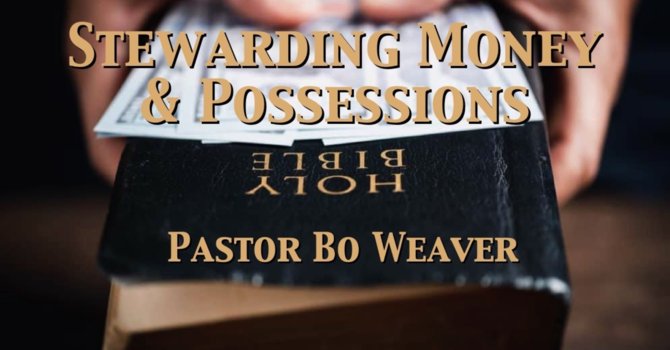 Stewarding Money & Possessions