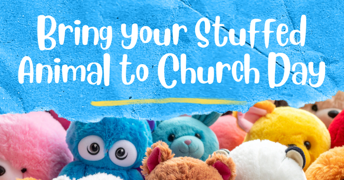 Bring Your Stuffed Animal to Church Sunday