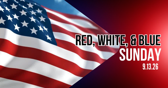 Red, White, & Blue Sunday 