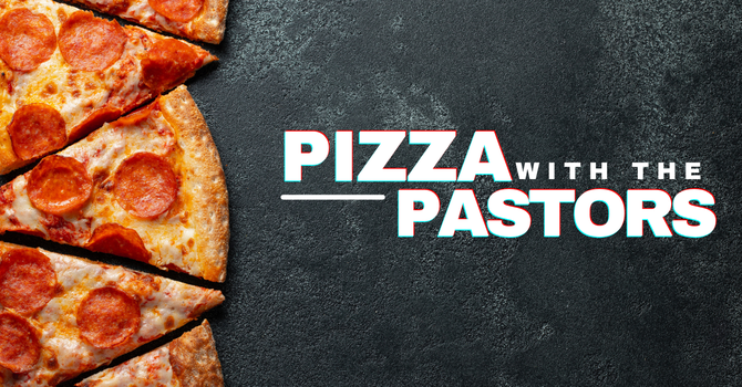 Pizza with the Pastors
