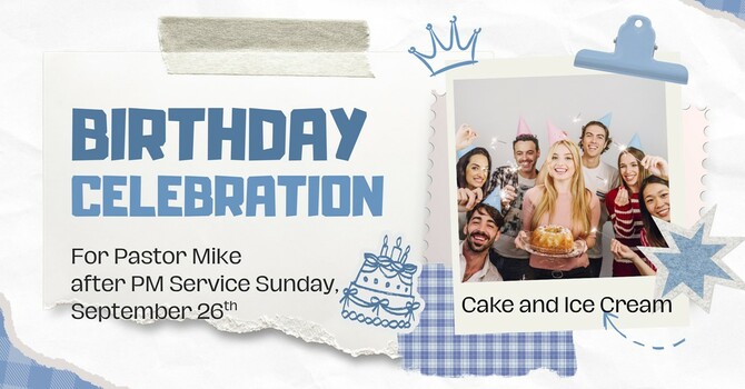 Pastor Mike's Birthday Celebration