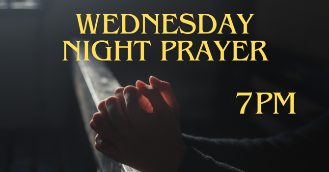 Wednesday Night Prayer