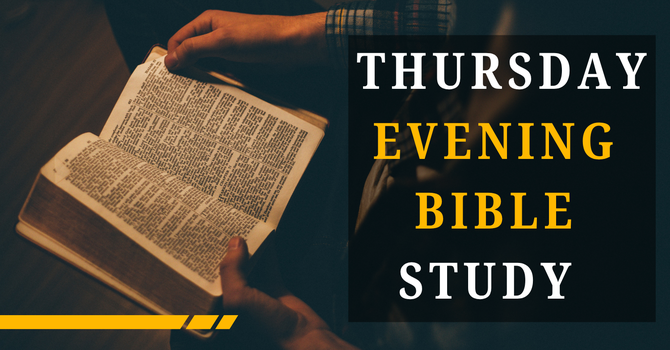 Thursday Evening Bible Study 