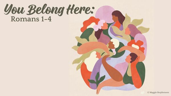 You Belong Here: Romans 1-4