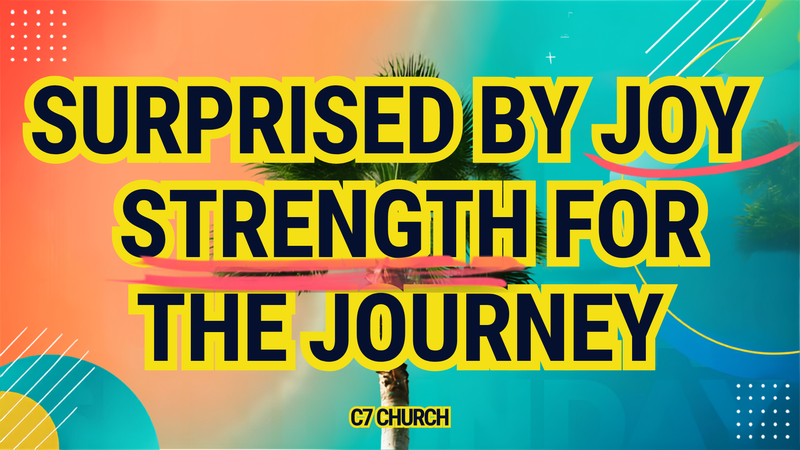 Surprised by Joy, Strength for the Journey
