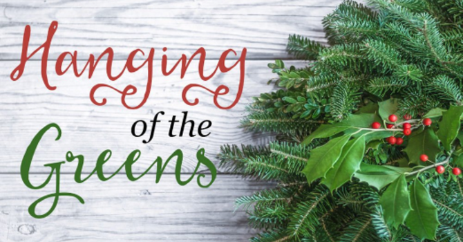 Prepare for Hanging of the Greens