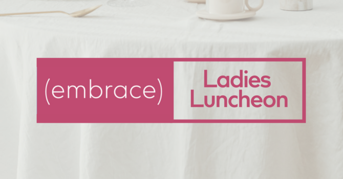 Embrace Ladies Luncheon