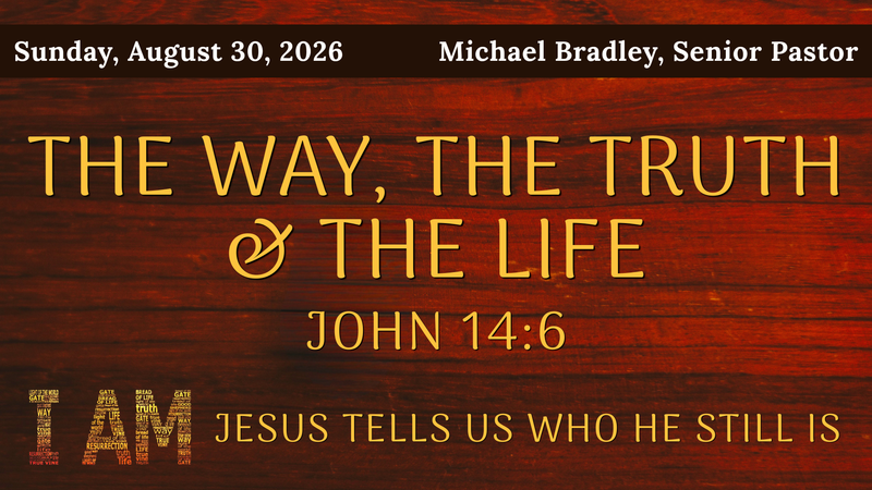 The Way, The Truth, The Life