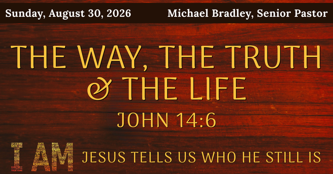 The Way, The Truth, The Life