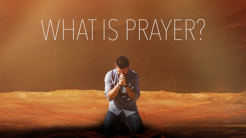 What Is Prayer