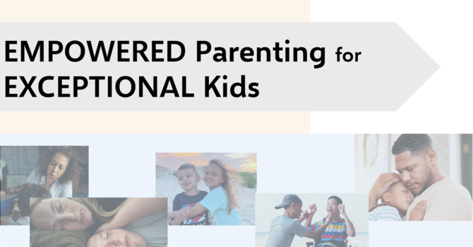Empowered Parenting for Exceptional Kids
