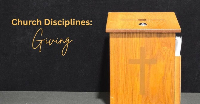 Church Disciplines: Giving
