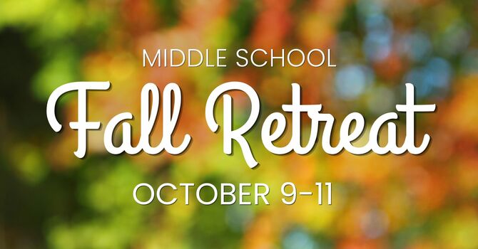 Middle School Fall Retreat