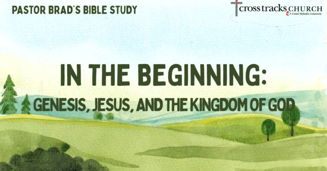 Pastor Brad's Bible Study: In the Beginning