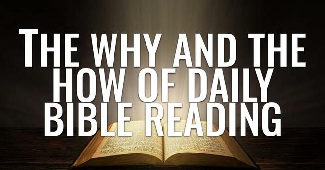 The Why & How To Daily Bible Reading