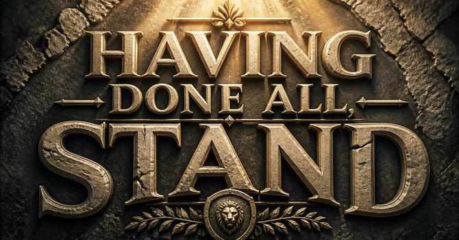 Having Done All, Stand image