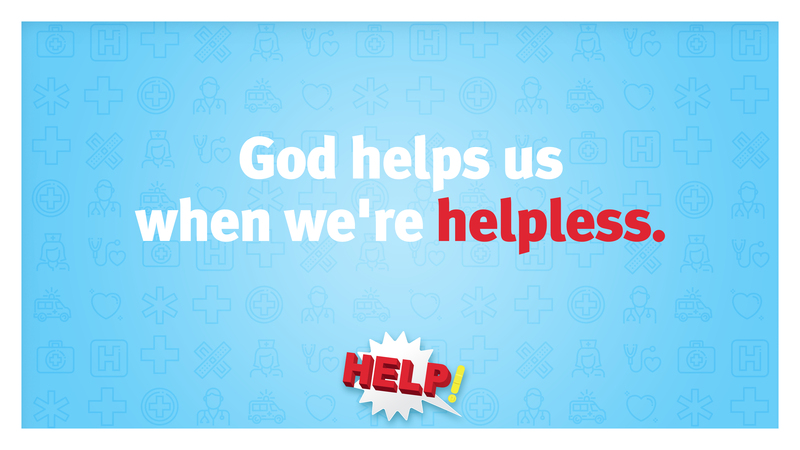 God Helps Us When We're Helpless