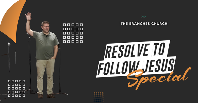 New Years Special - Resolve to Follow Jesus