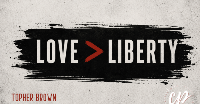 Love > Liberty
