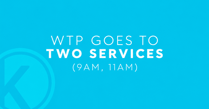 WTP Goes to 2 Services