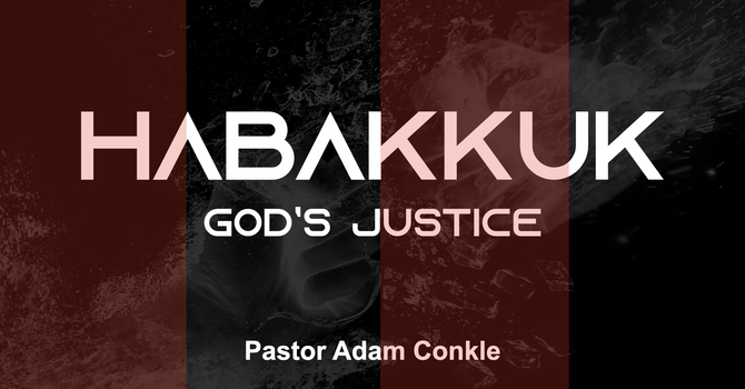 Habakkuk; God's Justice