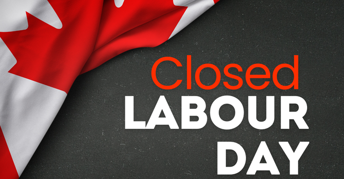 We are closed this Saturday and Monday for Labour Day long weekend