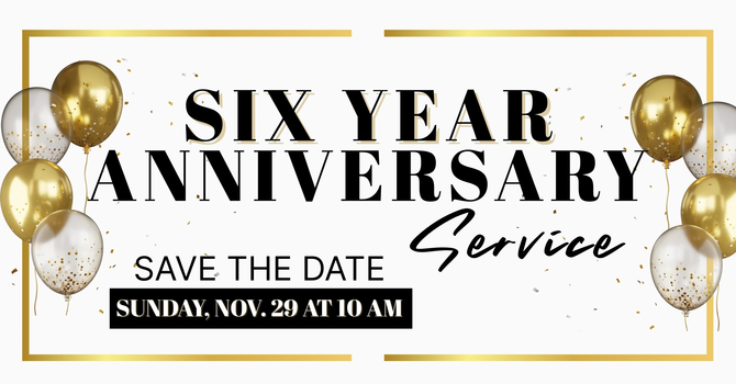6 Year Anniversary Service