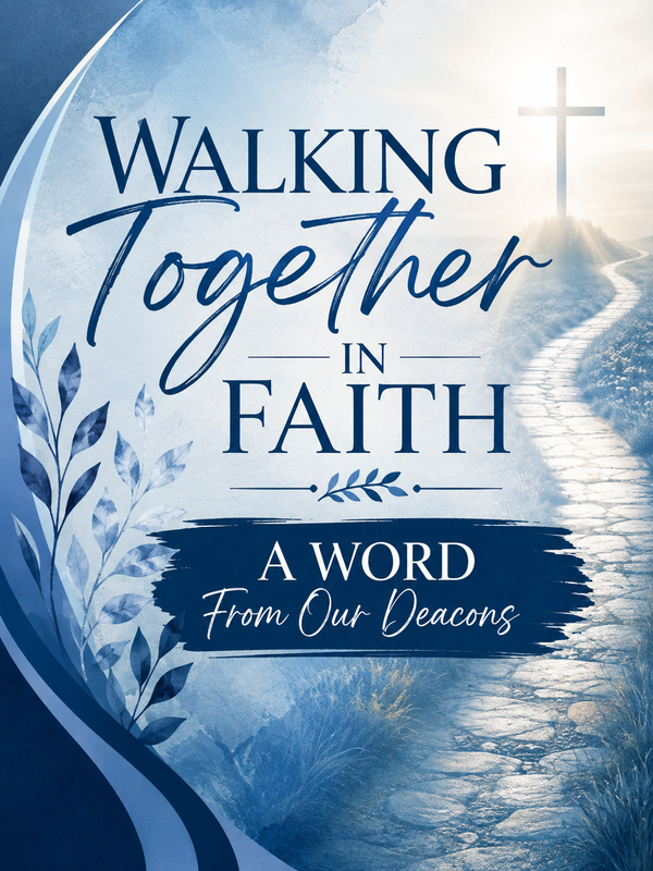 Walking Together in Faith: A Word From Our Deacons