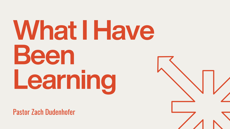 What I Have Been Learning