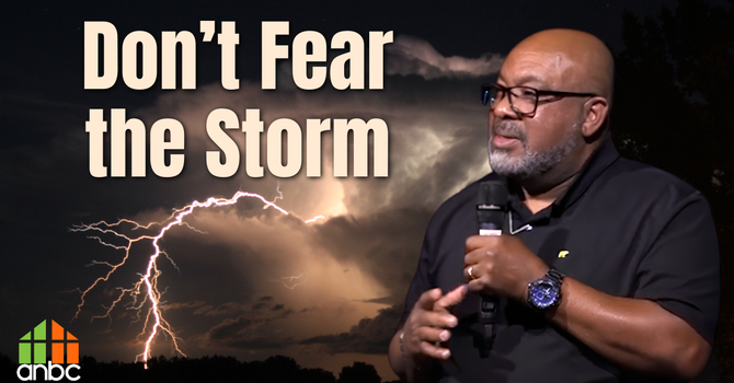 Don't Fear the Storm!