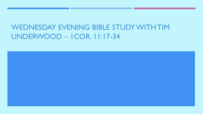 Wednesday Evening Bible Study - 1 Cor. 11:17-34