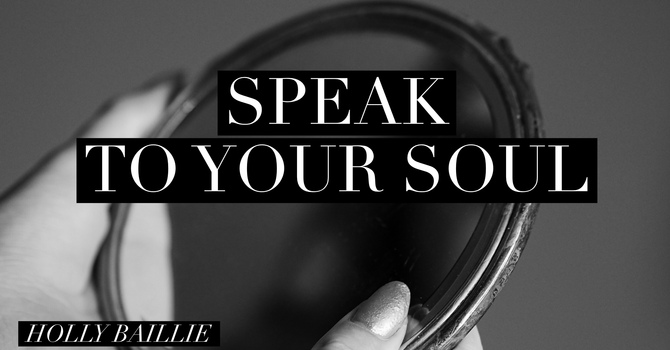 Speak to your Soul