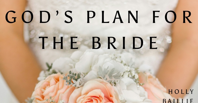 God's Plan for the Bride