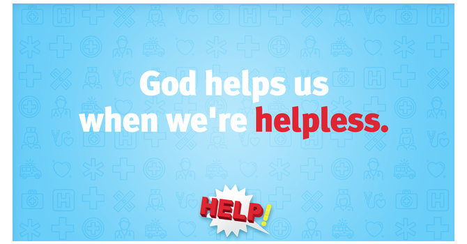 God Helps Us When We're Helpless