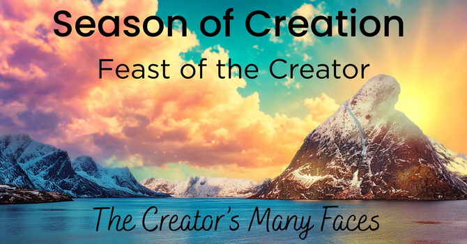 The Creator’s Many Faces