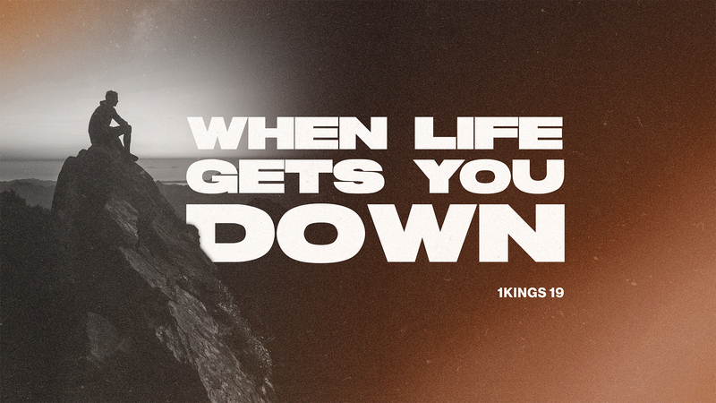 When Life Gets You Down
