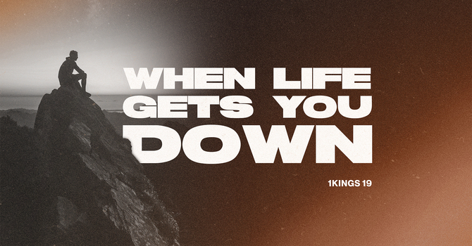 When Life Gets You Down