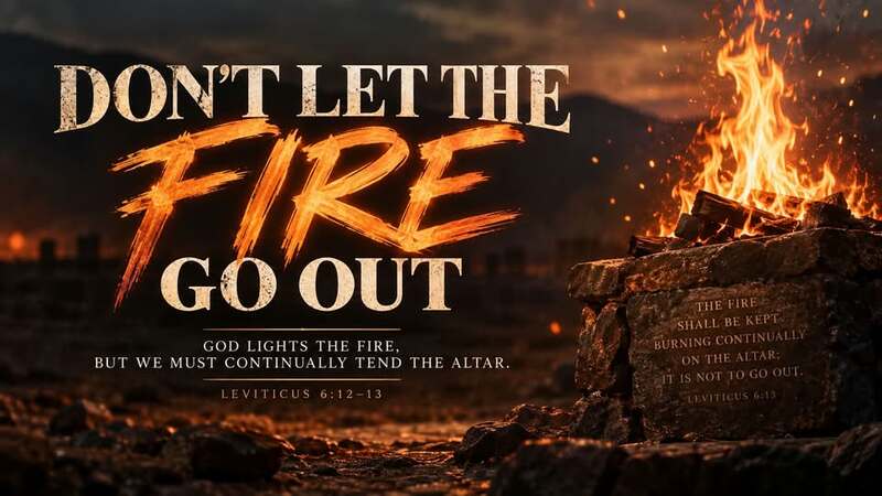 Don't Let The Fire Go Out