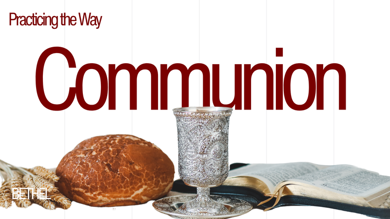 Communion - Practicing the way