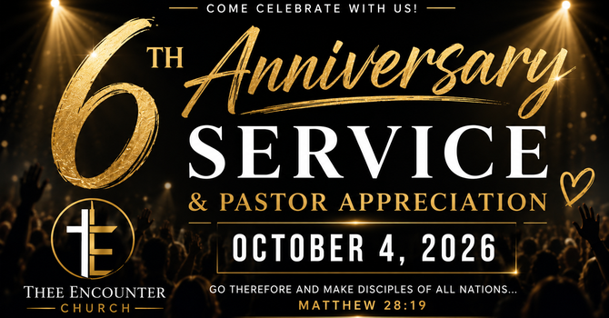 6th Anniversary Service and Pastor Appreciation