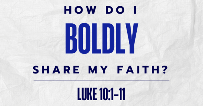 How Do I Boldly Share My Faith