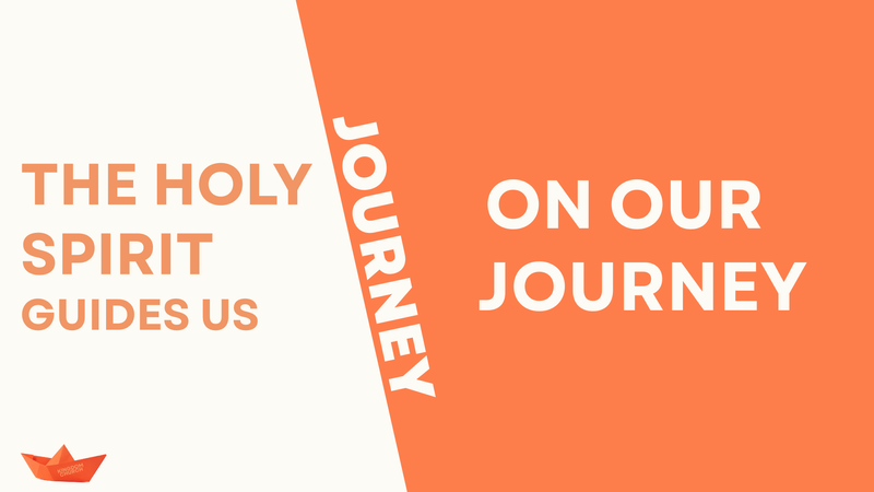 The Holy Spirit Guides Us On Our Journey