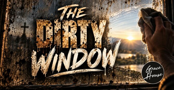 The Dirty Window