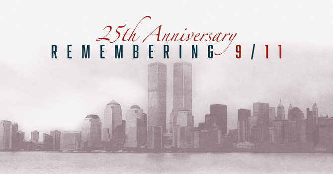 9/11 -- 25th Anniversary Service of Remembrance